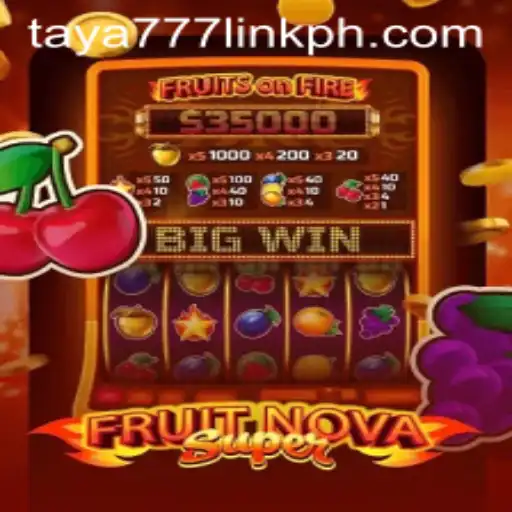 Unveiling the Excitement of FruitNovaSuper and the Influence of Taya777 Link