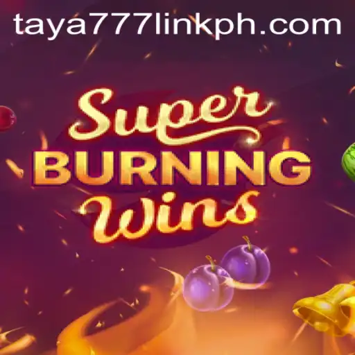 Experience the Thrills of SuperBurningWins: Your Ultimate Guide